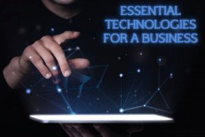 Read more about the article Essential Technologies For A Business